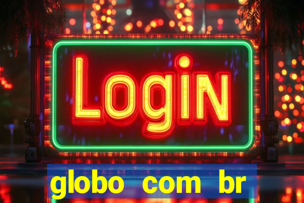 globo com br absolutamente notícias
