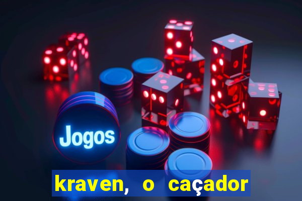 kraven, o caçador filme completo dublado