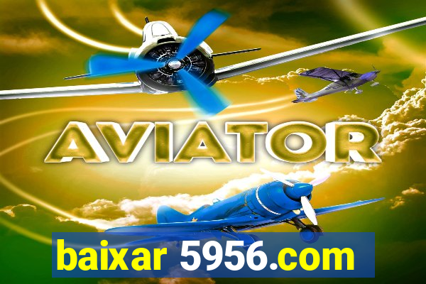 baixar 5956.com