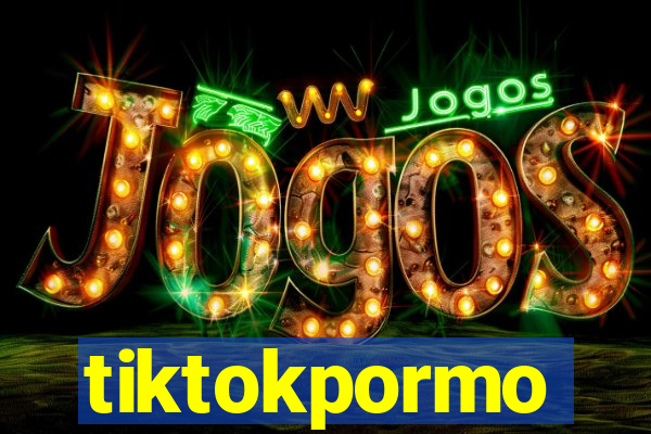 tiktokpormo