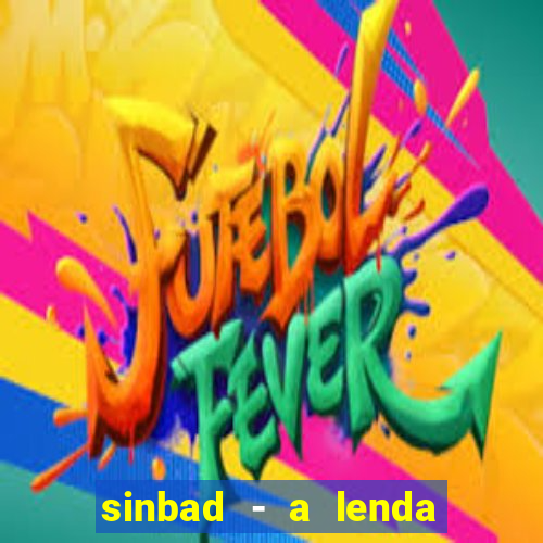 sinbad - a lenda dos sete mares superflix