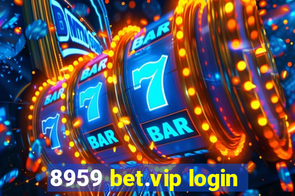 8959 bet.vip login