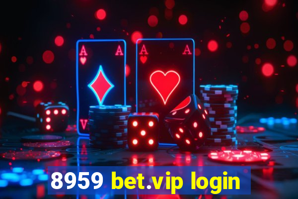8959 bet.vip login