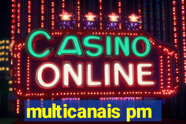 multicanais pm