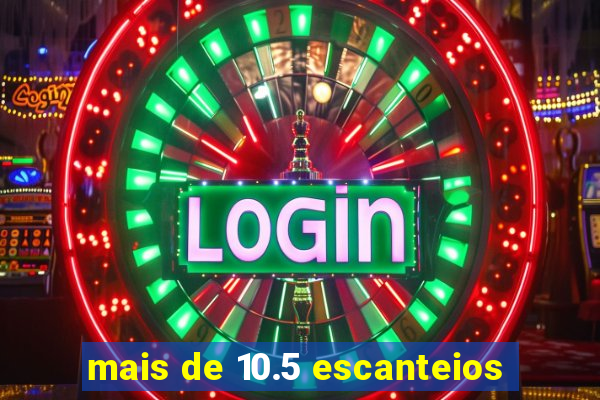 mais de 10.5 escanteios