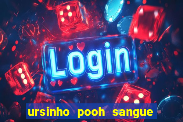 ursinho pooh sangue e mel 2 dublado online