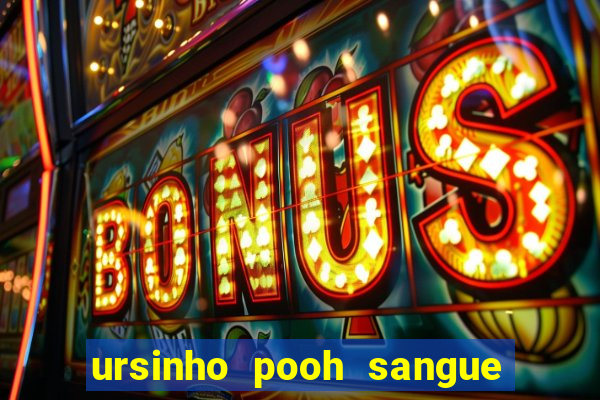 ursinho pooh sangue e mel 2 dublado online