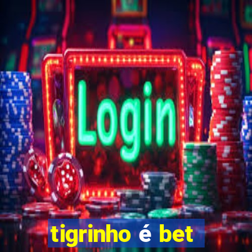 tigrinho é bet