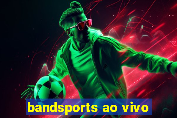 bandsports ao vivo