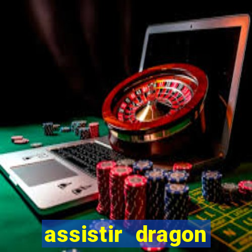 assistir dragon ball super dublado