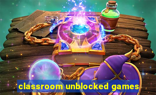 classroom unblocked games
