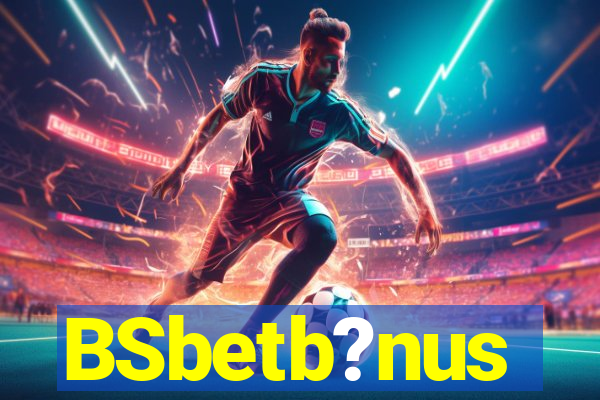 BSbetb?nus