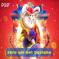 zero um bet deolane