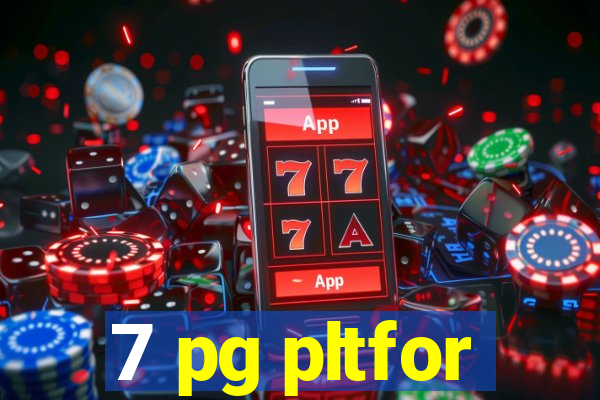 7 pg pltfor