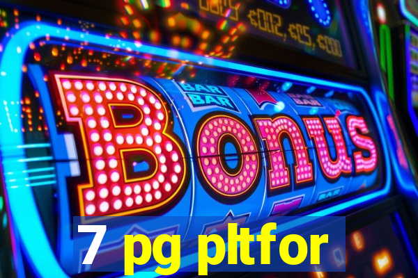 7 pg pltfor