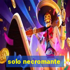 solo necromante