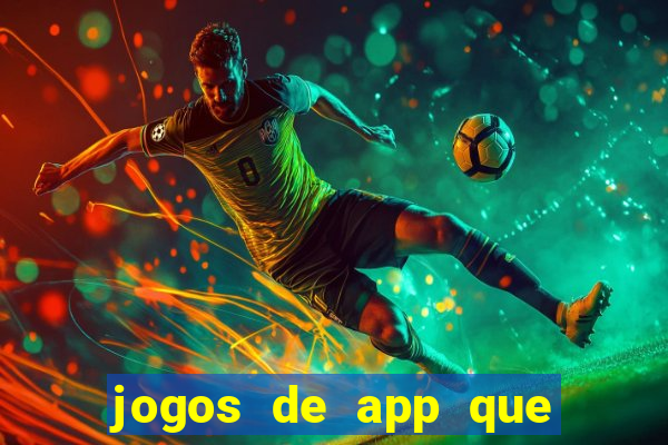 jogos de app que ganha dinheiro