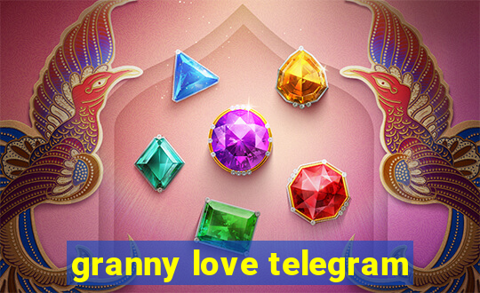 granny love telegram
