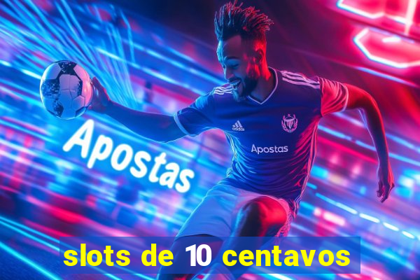 slots de 10 centavos