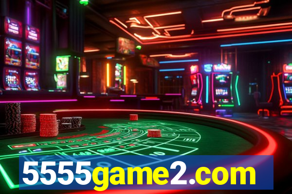 5555game2.com