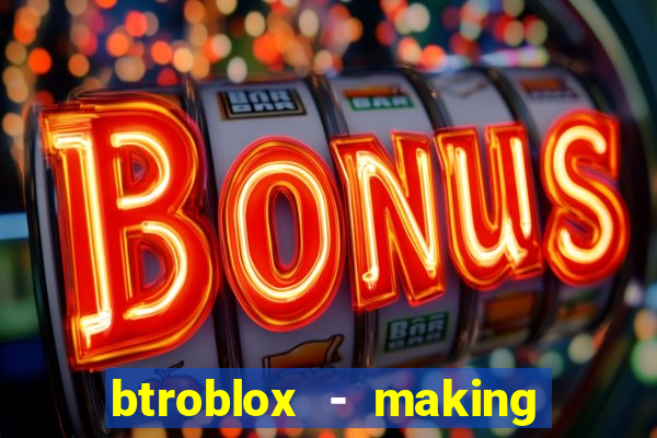 btroblox - making roblox better