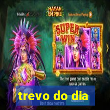 trevo do dia