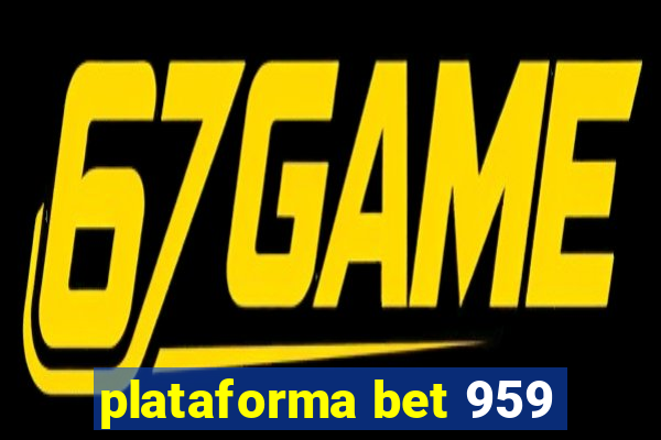 plataforma bet 959
