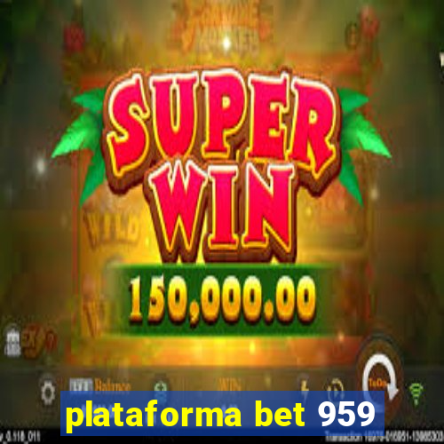 plataforma bet 959