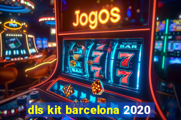 dls kit barcelona 2020