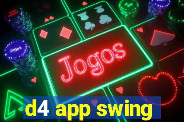 d4 app swing