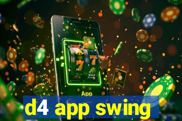 d4 app swing