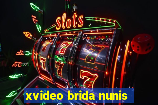 xvideo brida nunis