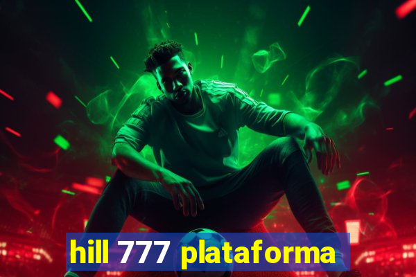 hill 777 plataforma