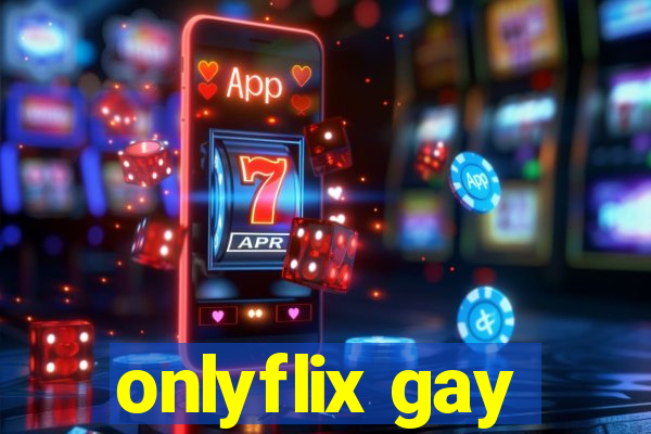 onlyflix gay