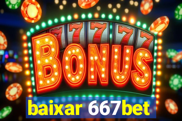 baixar 667bet