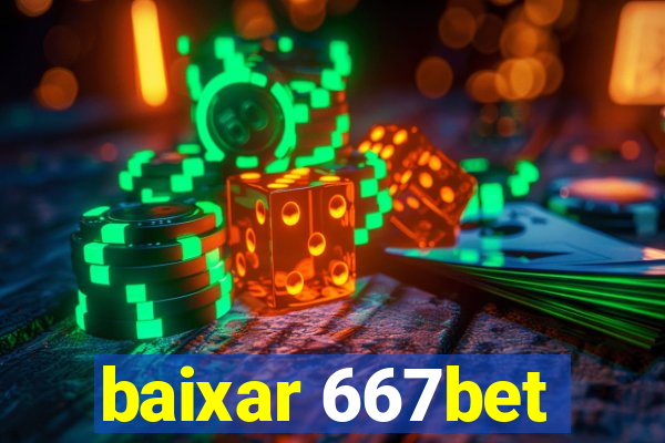 baixar 667bet