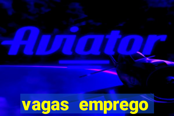 vagas emprego fazenda boa vista porto feliz