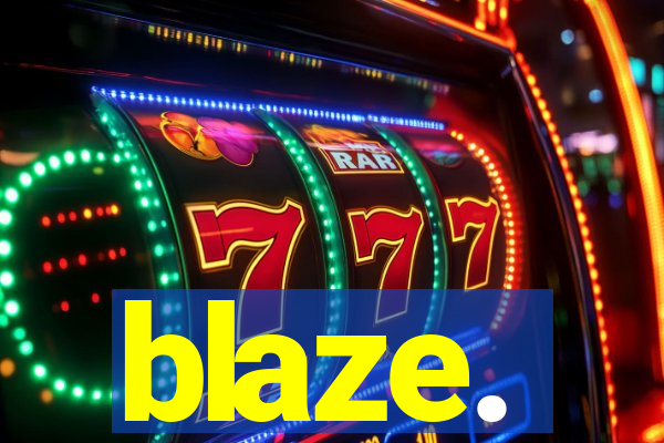 blaze.