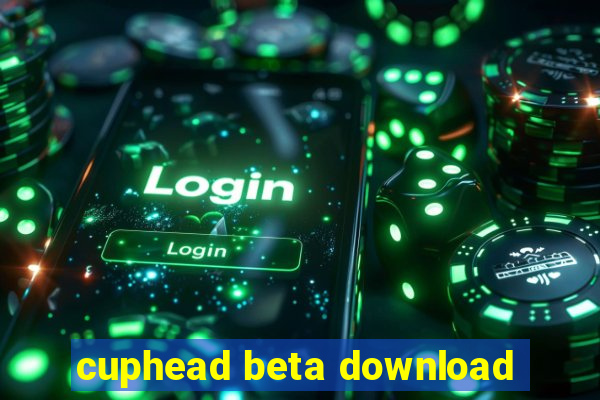 cuphead beta download