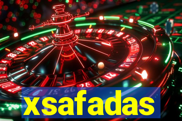 xsafadas