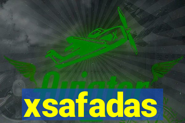 xsafadas