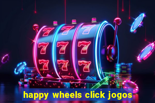 happy wheels click jogos