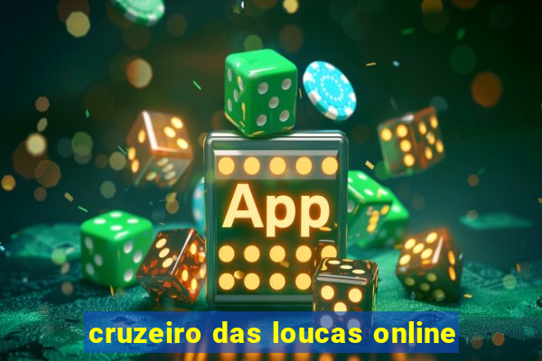 cruzeiro das loucas online