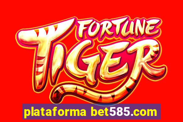 plataforma bet585.com
