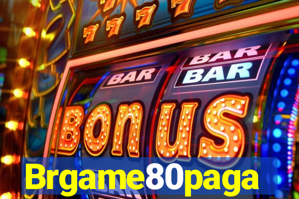 Brgame80paga