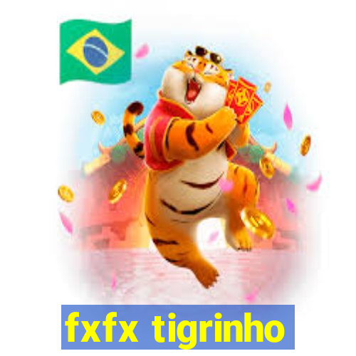 fxfx tigrinho