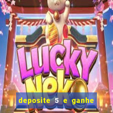 deposite 5 e ganhe 50 reais