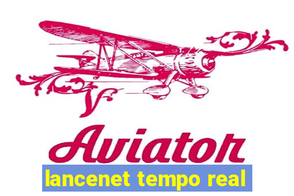 lancenet tempo real