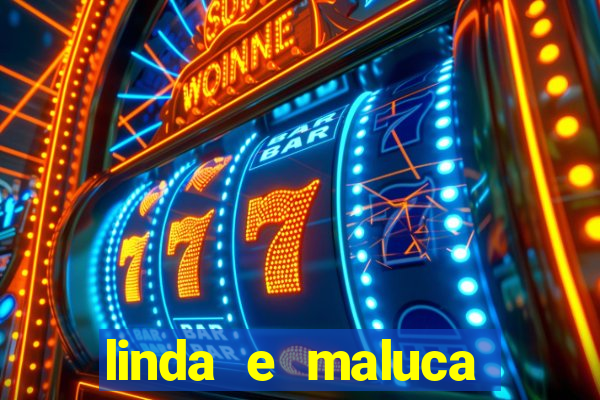 linda e maluca orochi letra