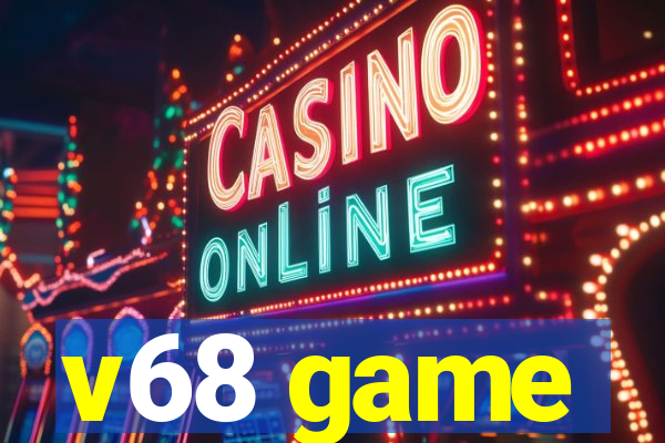 v68 game
